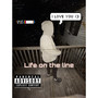 Life On The Line (Explicit)