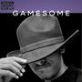 Gamesome (Explicit)