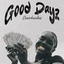 Good Dayz (Explicit)