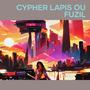 CYPHER LAPIS OU FUZIL (Remastered 2025) [Explicit]