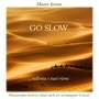 Go Slow...rallenta i tuoi ritmi: Musicoterapia antistress (Ideale anche per accompagnare il sonno)