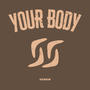 Your Body