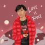 Love is Fake (Explicit)