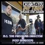 Caught You Out There (Please Stop Swaggin'!) [Explicit]