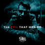 The Evil That Men Do (Explicit)