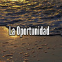 La Oportunidad (Original)