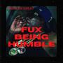 Fux Being Humble (Freestyle) [Explicit]