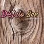 Déjalo Ser