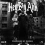 Hey Big Ahk (feat. SRJBLACK) [Explicit]