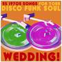 25 1970s Songs for Your Disco Funk Soul Wedding, Including Dont Stop Til You Get Enough, Love Busine