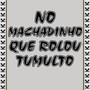 No Machadinho Que Rolou Tumulto (Explicit)