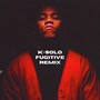 Fugitive (feat. K-Solo) [Explicit]