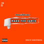 Make You Dance (Explicit)