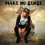 Make No Sense (Explicit)