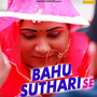 Bahu Suthari Se - Single