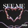 See Me (Explicit)