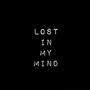 Lost In My Mind