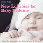 New Lullabies for Baby Bedtime: Gentle Melodies for Baby Calm & Sleep