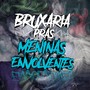 BRUXARIA DAS MINA ENVOLVENTE (Explicit)