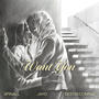 Want You (Explicit)