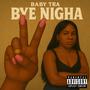 Bye Nigha (Explicit)