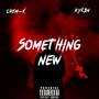 Something New (feat. KYR3N) [Explicit]