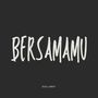 Bersamamu