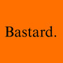 Bastard (Explicit)