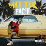 Matter Fact (Explicit)