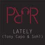 Lately (feat. Tony Capo & Sohl) (Explicit)