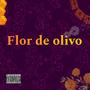 FLOR DE OLIVO (Explicit)