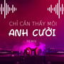 Chỉ Cần Thấy Môi Anh Cười (Deephouse Version)