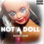 NOT A DOLL (Explicit)