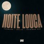 Noite Louca (Explicit)