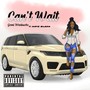 Can't Wait (feat. Inde Black) [Explicit]