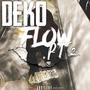 Deko Flow Pt2 (Explicit)