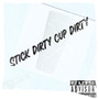 Stick Dirty Cup Dirty (Explicit)