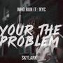 You're The Problem (Explicit)