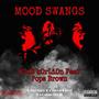 Mood Swangs (feat. Pops Brown) [Explicit]