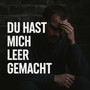 Du Hast Mich Leer Gemacht