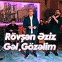 Gəl, Gözəlim