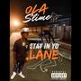 Stay In Yo Lane (Explicit)