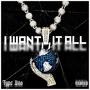 I Want It All (Explicit)