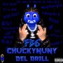 ChuckyNuny Del Drill (Explicit)