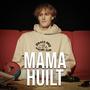 Mama Huilt