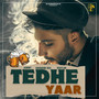 Tedhe Yaar