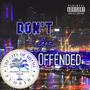 Don't Get Offended (Explicit)