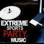 Extreme Sports Party Music