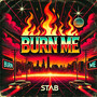 Burn Me (Explicit)