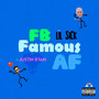 Fb Famous Af (Explicit)